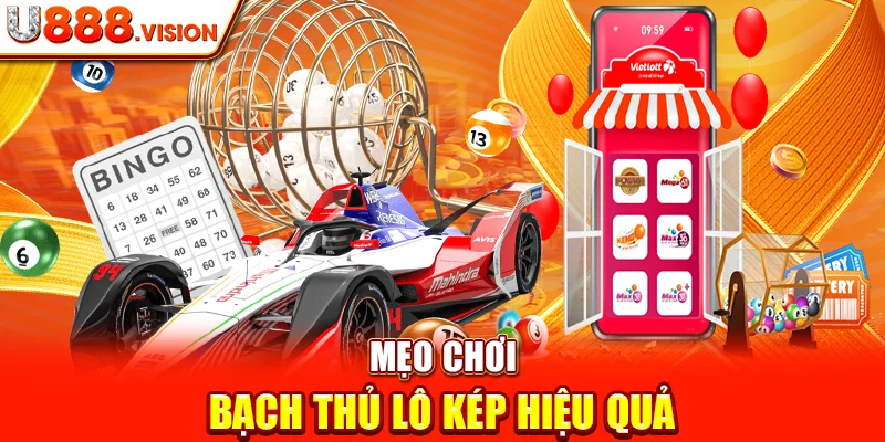 Mẹo Chơi Bạch Thủ Lô Kép Hiệu Quả